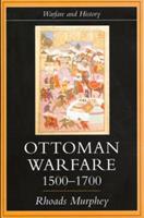 Ottoman Warfare, 1500-1700 - Rhoads Murphey - Libro Taylor & Francis Ltd, Warfare and History | Libraccio.it
