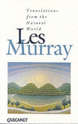 Translations from the Natural World - Les A. Murray - Libro Carcanet Press Ltd | Libraccio.it