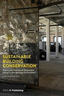 Sustainable Building Conservation - Oriel Prizeman - Libro RIBA Publishing | Libraccio.it