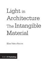 Light in Architecture - Elisa Valero Ramos - Libro RIBA Publishing | Libraccio.it