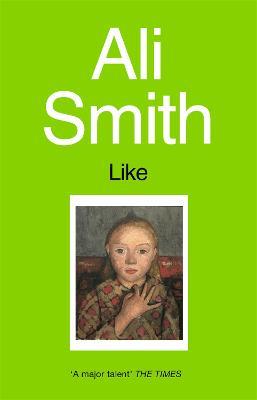 Like - Ali Smith - Libro Little, Brown Book Group | Libraccio.it
