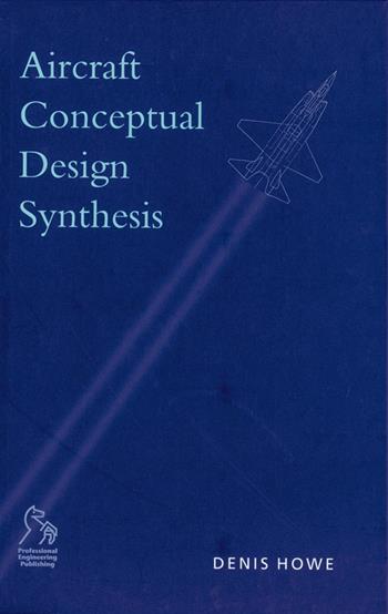 Aircraft Conceptual Design Synthesis - Denis Howe - Libro John Wiley & Sons Inc, Aerospace Series | Libraccio.it