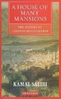A House of Many Mansions - Kamal Salibi - Libro Bloomsbury Publishing PLC | Libraccio.it