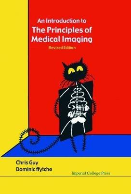 Introduction To The Principles Of Medical Imaging, An (Revised Edition) - Chris Guy, Dominic H Ffytche - Libro Imperial College Press | Libraccio.it