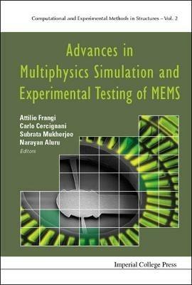 Advances In Multiphysics Simulation And Experimental Testing Of Mems  - Libro Imperial College Press, Computational and Experimental Methods in Structures | Libraccio.it