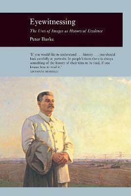 Eyewitnessing - Peter Burke - Libro Reaktion Books | Libraccio.it