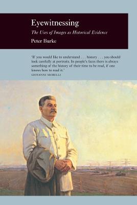 Eyewitnessing - Peter Burke - Libro Reaktion Books, Picturing History | Libraccio.it