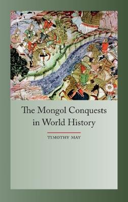 The Mongol Conquest in World History - Timothy May - Libro Reaktion Books, Globalities | Libraccio.it