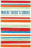 Where There's Smoke: Outstanding Short Stories by Australian Men - Black Inc. - Libro Black Inc. | Libraccio.it