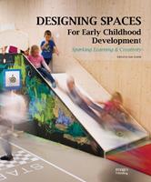 Designing Spaces for Early Childhood Development  - Libro Images Publishing Group Pty Ltd | Libraccio.it