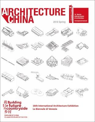 Architecture China: Building a Future Countryside - Li Xiangning, Wanli Mo, Rebecca Gros - Libro Images Publishing Group Pty Ltd, Architecture China | Libraccio.it