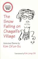 The Snow Falling on Chagall's Village - Ch'un-Su Kim - Libro Cornell University Press, Cornell East Asia Series | Libraccio.it