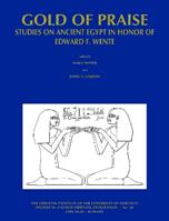 Gold of Praise - Emily Teeter, John A. Larson - Libro Institute for the Study of Ancient Cultures, Studies in Ancient Oriental Civilization | Libraccio.it
