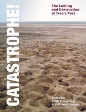 Catastrophe! The Looting and Destruction of Iraq's Past