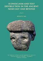 Iconoclasm and Text Destruction in the Ancient Near East and Beyond  - Libro Institute for the Study of Ancient Cultures, ISAC Seminars | Libraccio.it