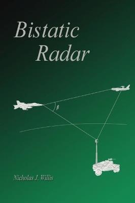 Bistatic Radar - Nicholas J. Willis - Libro SciTech Publishing Inc, Radar, Sonar and Navigation | Libraccio.it