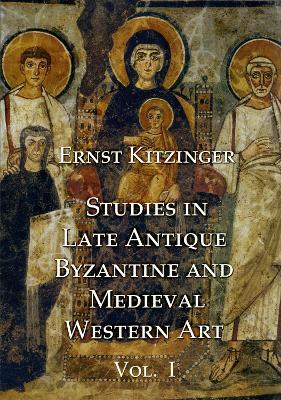 Studies in Late Antique, Byzantine and Medieval Western Art, Volume 1 - Ernst Kitzinger - Libro Pindar Press | Libraccio.it