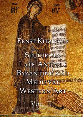 Studies in Late Antique, Byzantine and Medieval Western Art, Volume 2 - Ernst Kitzinger - Libro Pindar Press | Libraccio.it
