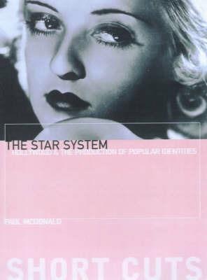 The Star System - Paul Mcdonald - Libro Wallflower Press | Libraccio.it