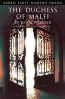 The Duchess of Malfi - John Webster - Libro Bloomsbury Publishing PLC, Arden Early Modern Drama | Libraccio.it