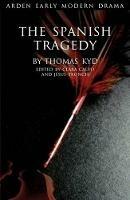 The Spanish Tragedy - Thomas Kyd - Libro Bloomsbury Publishing PLC, Arden Early Modern Drama | Libraccio.it