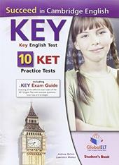 Succeed in Cambridge English key. KET. 10 practice tests. Student's book. Con espansione online.