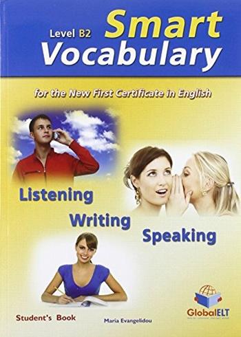 Smart FCE vocabulary. Level B2. Student's book-Self study guide. Per le Scuole superiori. Con CD Audio formato MP3. - Maria Evangelidou - Libro Global Elt 2010 | Libraccio.it