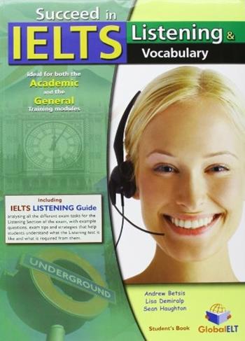 Succeed in IELTS. Listening & vocabulary. Student's book-Self study guide. Con espansione online. Con CD Audio formato MP3.  - Libro Global Elt 2013 | Libraccio.it