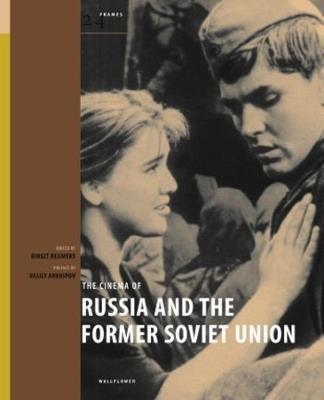 The Cinema of Russia and the Former Soviet Union - Birgit Beumers, Sergei Bodrov - Libro Wallflower Press | Libraccio.it