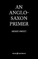 An Anglo-Saxon Primer - Henry Sweet - Libro Tiger of the Stripe | Libraccio.it