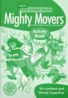 Mighty movers. Activity book. Per la Scuola elementare - Viv Lambert, Wendy Superfine - Libro Delta Publishing 2009 | Libraccio.it