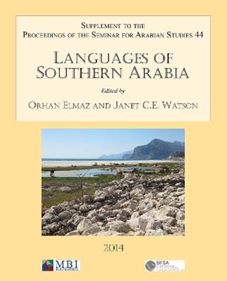 Languages of Southern Arabia  - Libro Archaeopress, Proceedings of the Seminar for Arabian Studies | Libraccio.it