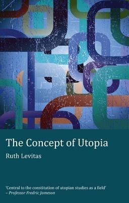 The Concept of Utopia - Ruth Levitas - Libro Peter Lang Ltd, Peter Lang Ltd. | Libraccio.it