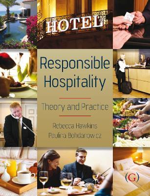 Responsible Hospitality - Rebecca Hawkins, Paulina Bohdanowicz - Libro Goodfellow Publishers Limited | Libraccio.it
