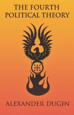 The Fourth Political Theory - Alexander Dugin - Libro Arktos Media | Libraccio.it