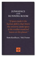 Junkspace with Running Room - Rem Koolhaas, Hal Foster - Libro Notting Hill Editions | Libraccio.it
