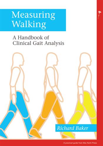 Measuring Walking - Richard W. Baker - Libro Mac Keith Press, Mac Keith Press Practical Guides | Libraccio.it