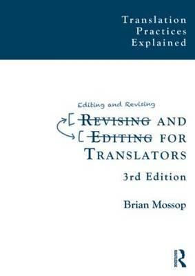 Revising and Editing for Translators - Brian Mossop - Libro St Jerome Publishing, Translation Practices Explained | Libraccio.it