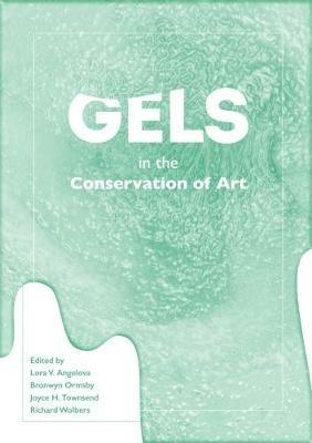 Gels in the Conservation of Art  - Libro Archetype Publications Ltd | Libraccio.it