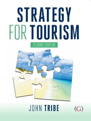 Strategy for Tourism - John Tribe - Libro Goodfellow Publishers Limited | Libraccio.it
