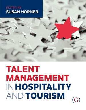Talent Management in Hospitality and Tourism  - Libro Goodfellow Publishers Limited | Libraccio.it