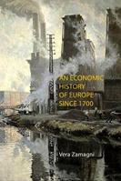 An Economic History of Europe Since 1700 - Vera Zamagni - Libro Agenda Publishing | Libraccio.it