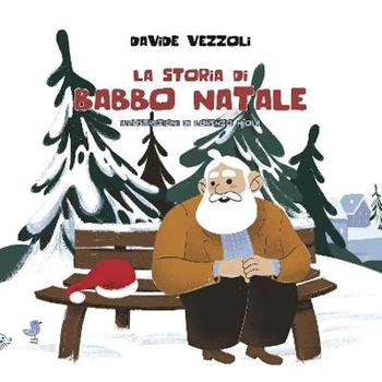 La storia di Babbo Natale. Ediz. illustrata - Davide Vezzoli - Libro Black Wolf Edition 2021 | Libraccio.it