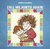 Call me auntie again!