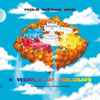 A world of colours - Paolo Antonio Magrì - Libro Black Wolf Edition 2021 | Libraccio.it