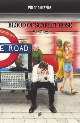 Blood of scarlet rose (The Diary) - Vittorio Graziosi - Libro Black Wolf Edition 2020 | Libraccio.it