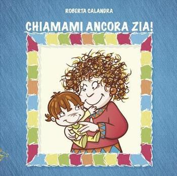 Chiamami ancora zia! - Roberta Calandra - Libro Black Wolf Edition 2019 | Libraccio.it