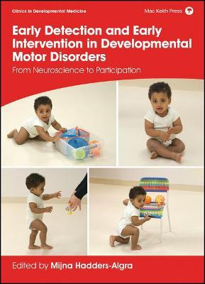 Early Detection and Early Intervention in Developmental Motor Disorders  - Libro Mac Keith Press | Libraccio.it
