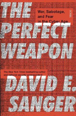 The Perfect Weapon - David E. Sanger - Libro Scribe Publications | Libraccio.it