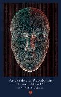 An Artificial Revolution - Ivana Bartoletti - Libro The Indigo Press, Mood Indigo | Libraccio.it